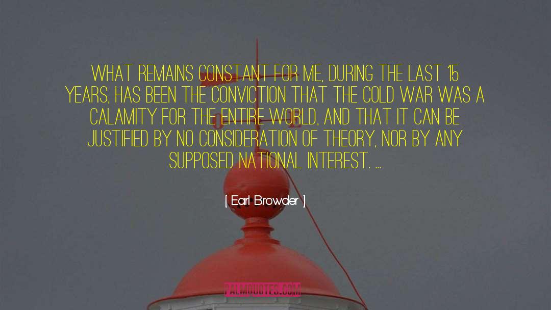 Earl Browder Quotes: What remains constant for me,