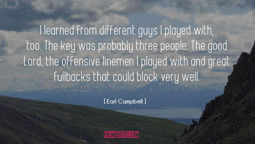 Earl Campbell Quotes: I learned from different guys