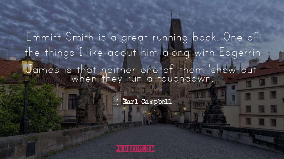 Earl Campbell Quotes: Emmitt Smith is a great