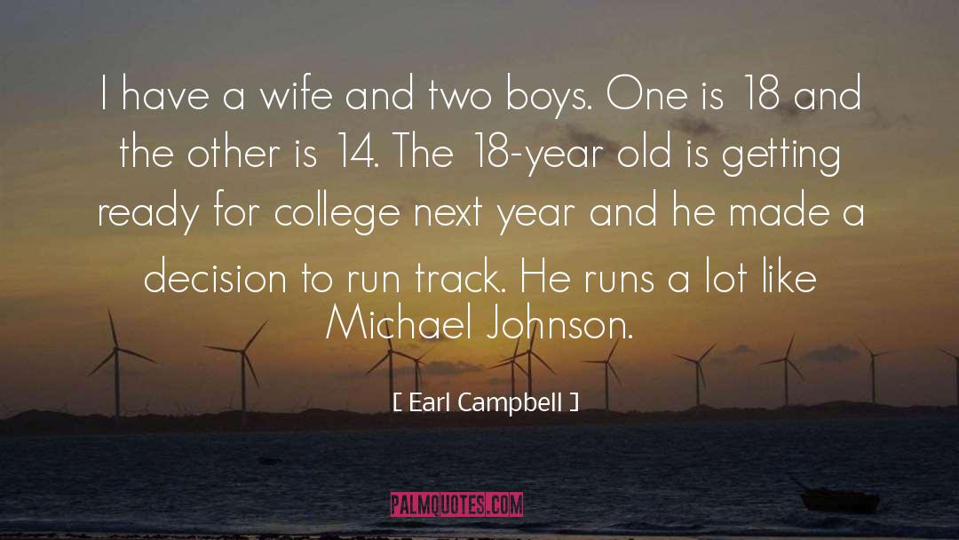 Earl Campbell Quotes: I have a wife and