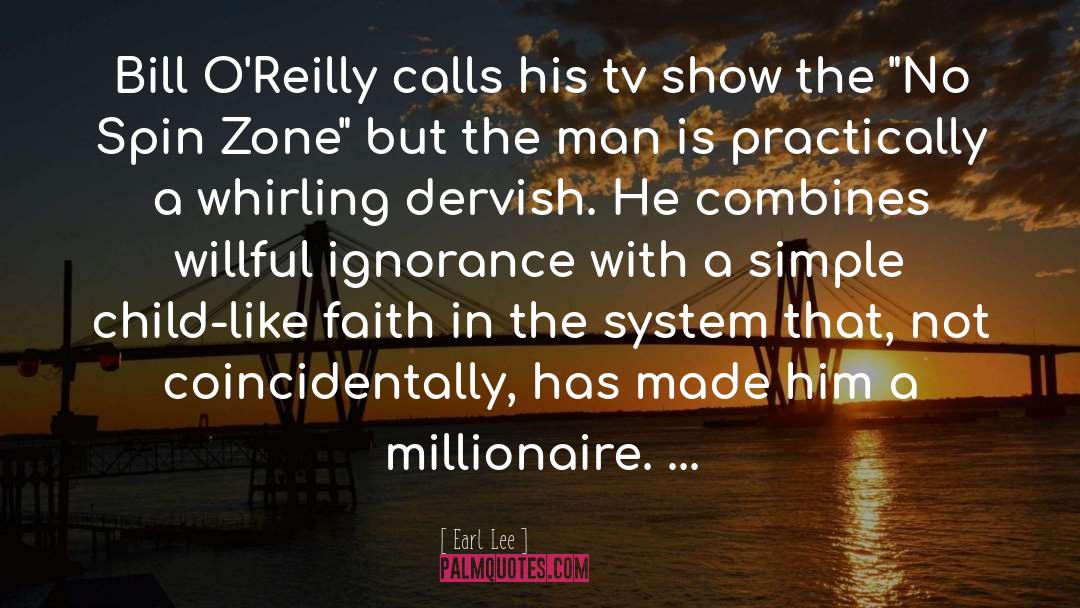 Earl Lee Quotes: Bill O'Reilly calls his tv