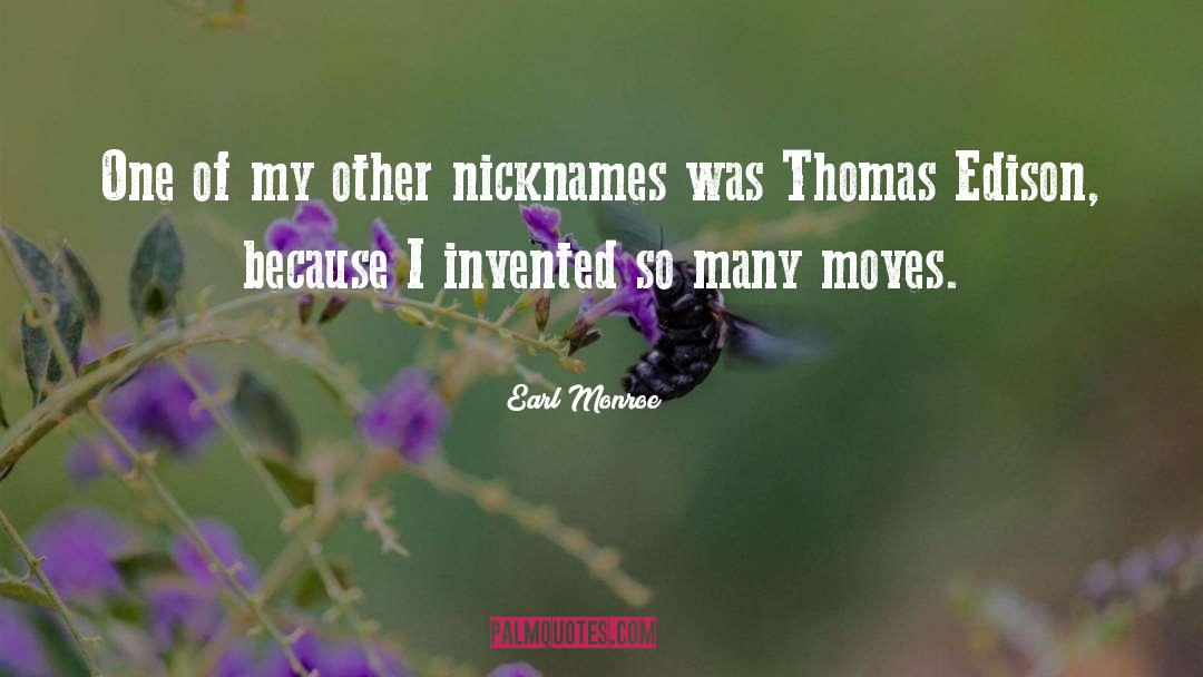 Earl Monroe Quotes: One of my other nicknames