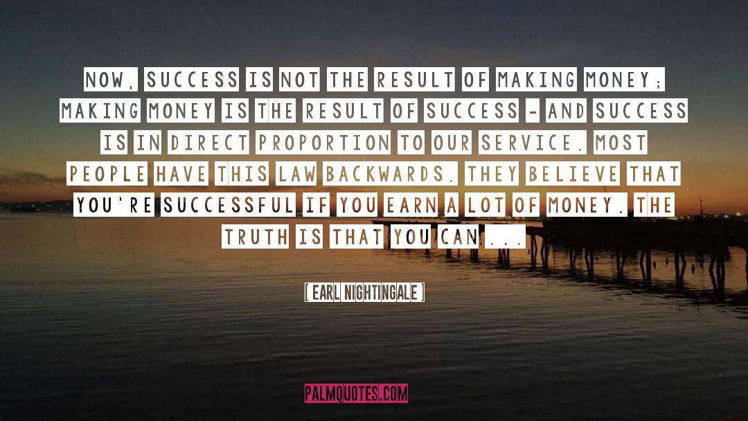 Earl Nightingale Quotes: Now, success is not the