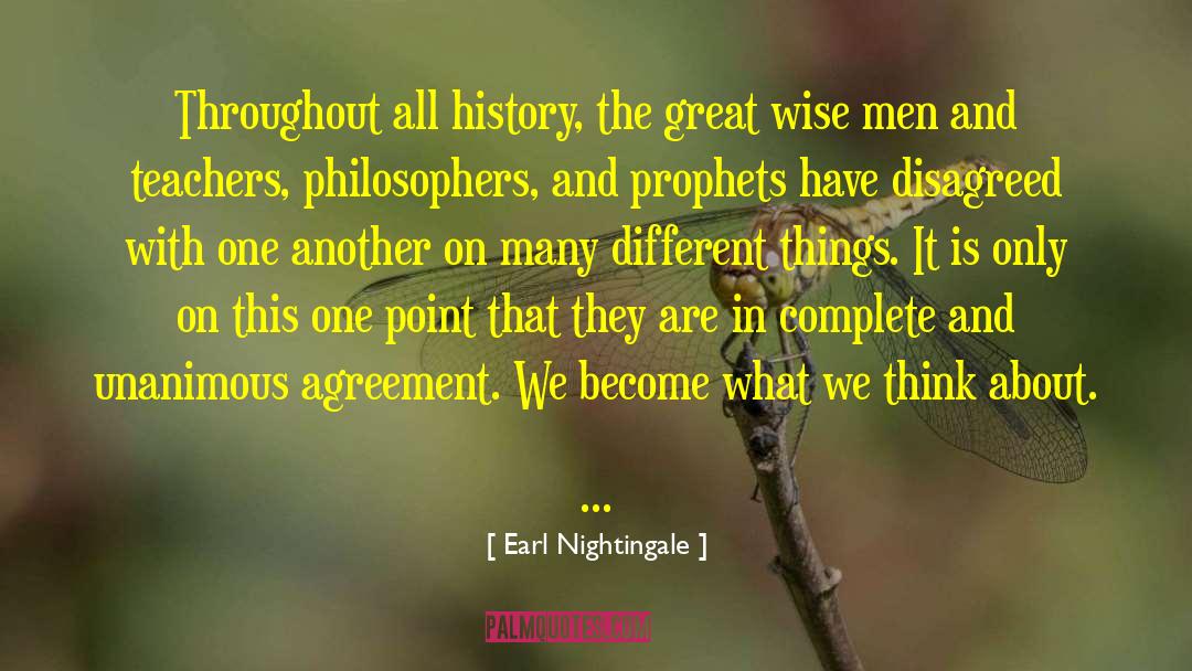 Earl Nightingale Quotes: Throughout all history, the great