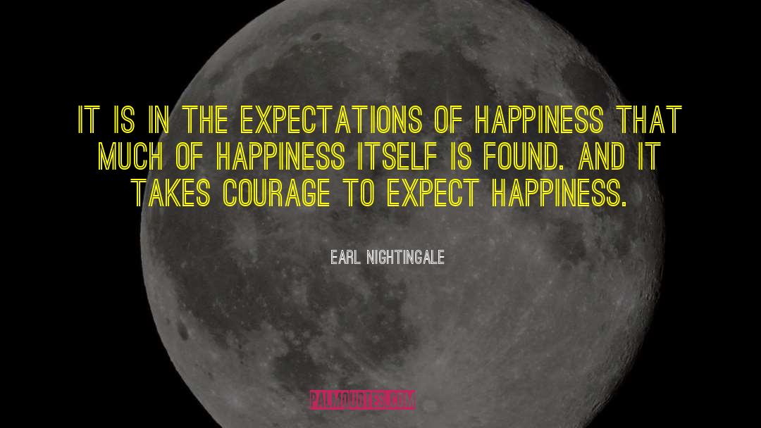 Earl Nightingale Quotes: It is in the expectations