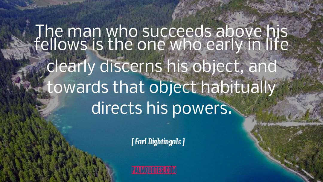 Earl Nightingale Quotes: The man who succeeds above