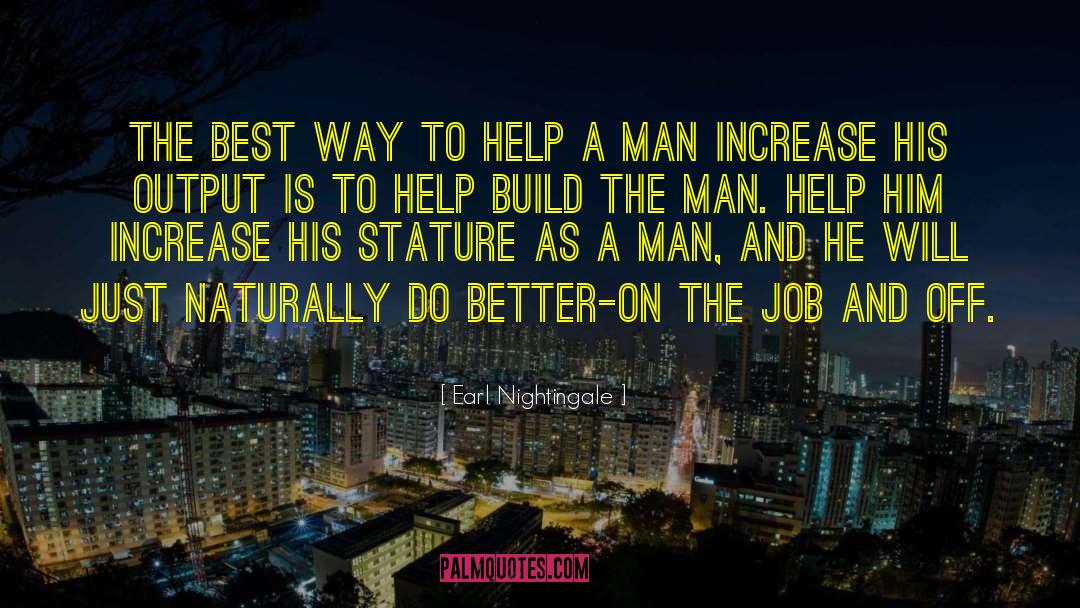 Earl Nightingale Quotes: The best way to help