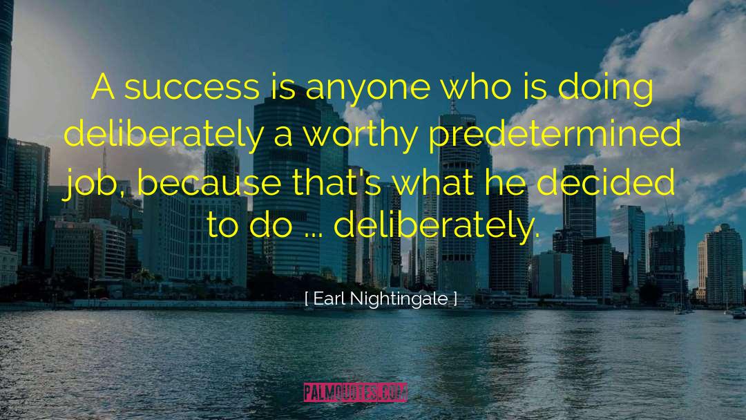 Earl Nightingale Quotes: A success is anyone who