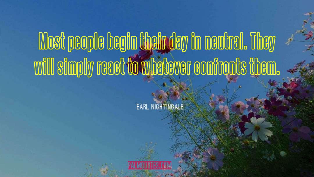 Earl Nightingale Quotes: Most people begin their day