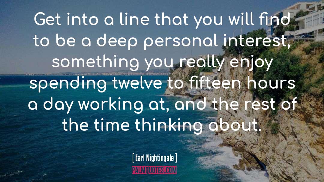 Earl Nightingale Quotes: Get into a line that