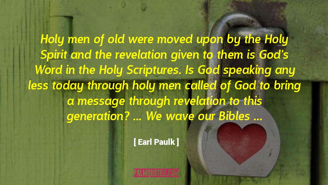 Earl Paulk Quotes: Holy men of old were