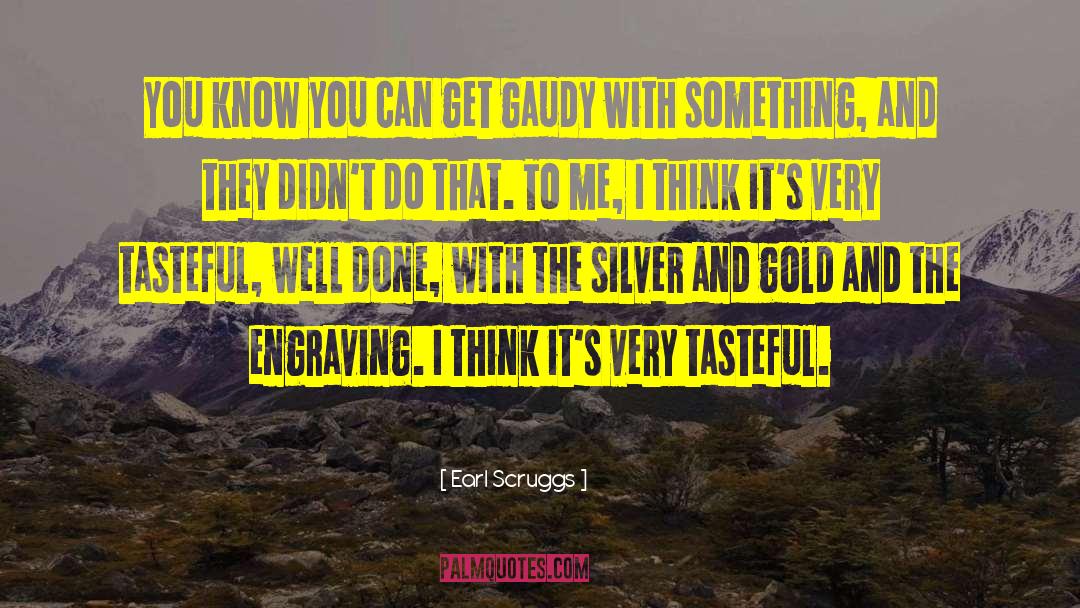 Earl Scruggs Quotes: You know you can get