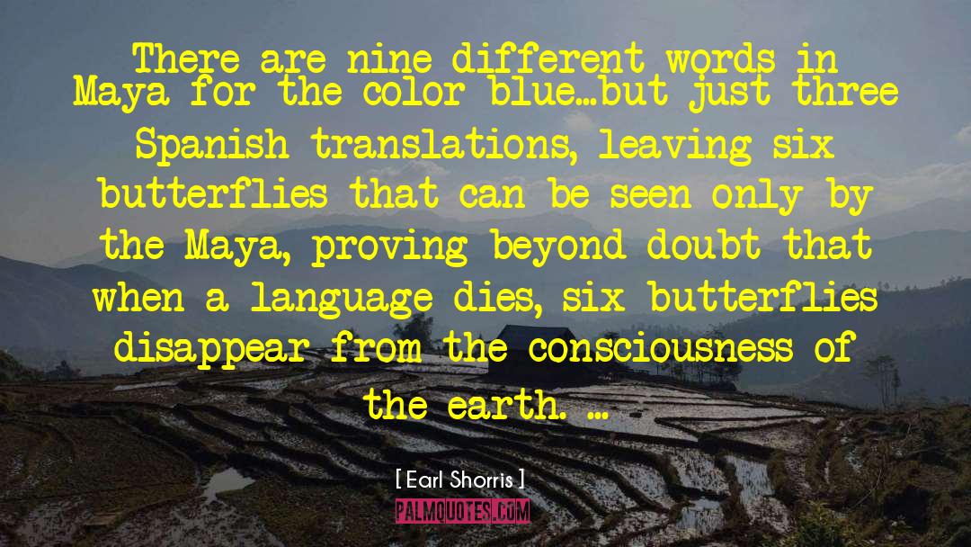 Earl Shorris Quotes: There are nine different words
