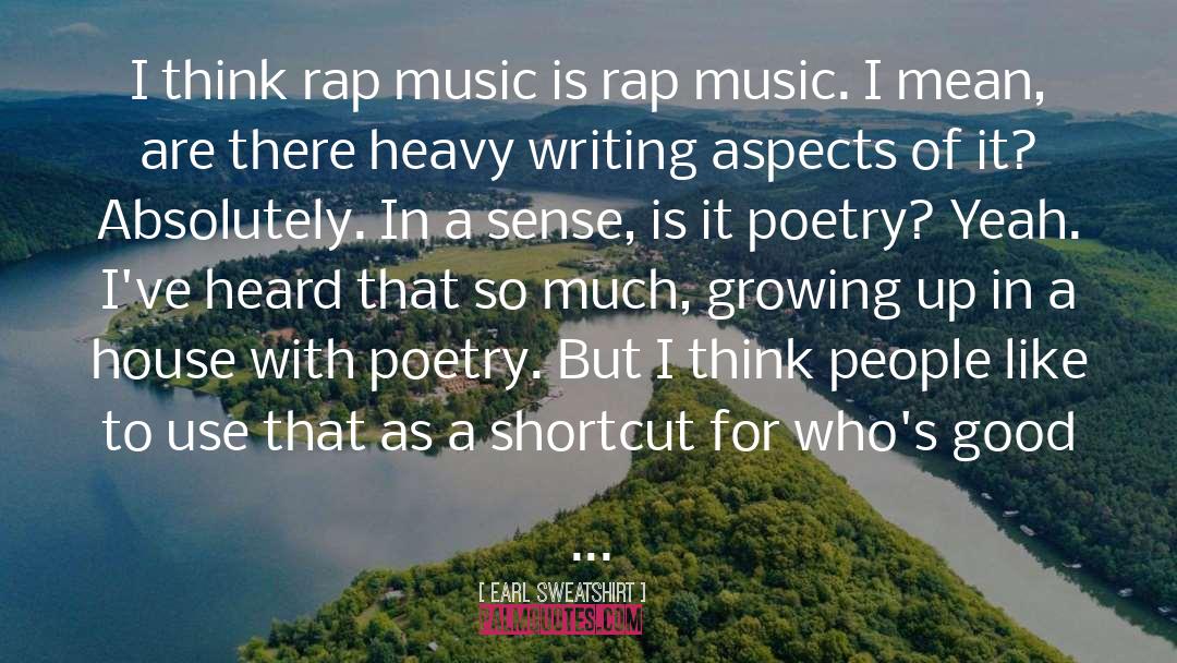 Earl Sweatshirt Quotes: I think rap music is