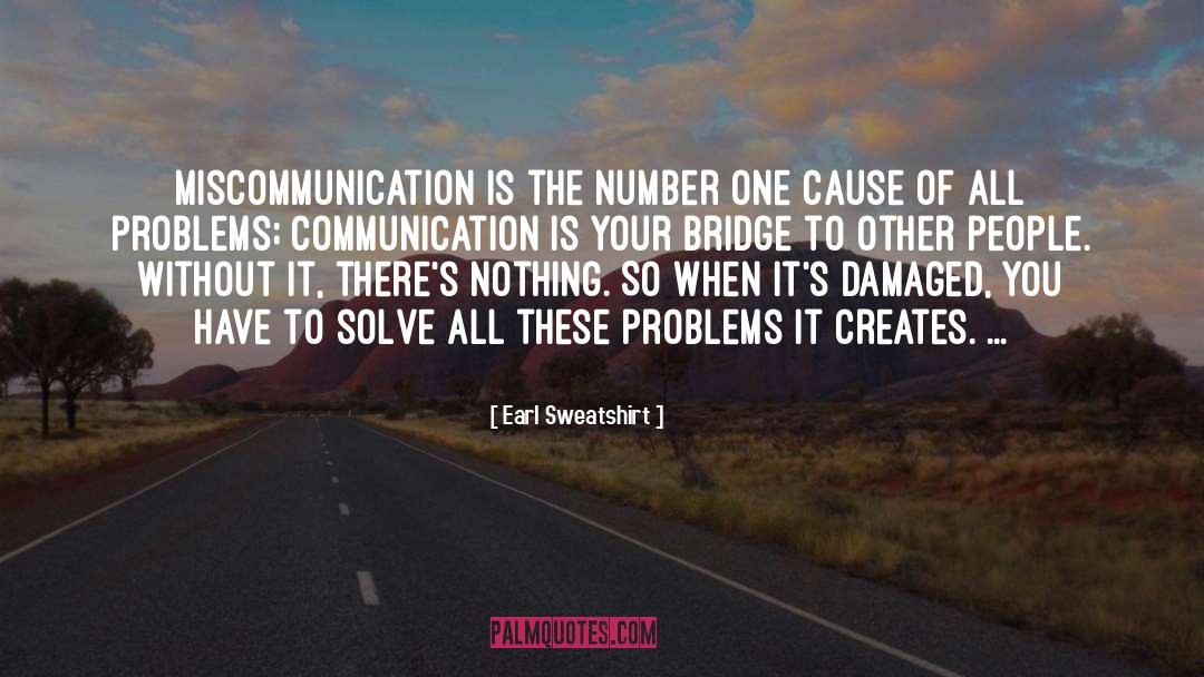 Earl Sweatshirt Quotes: Miscommunication is the number one