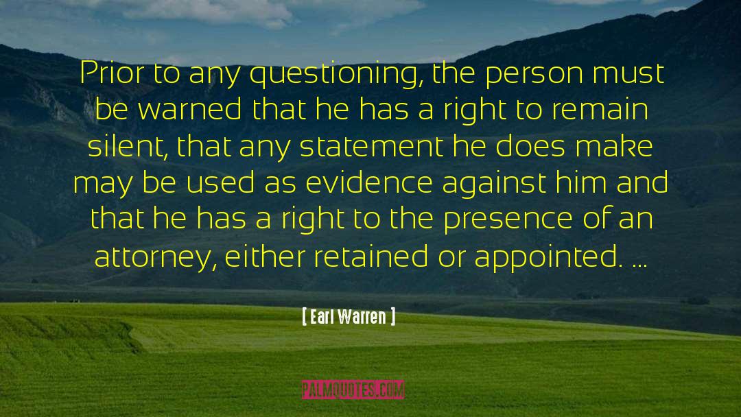 Earl Warren Quotes: Prior to any questioning, the