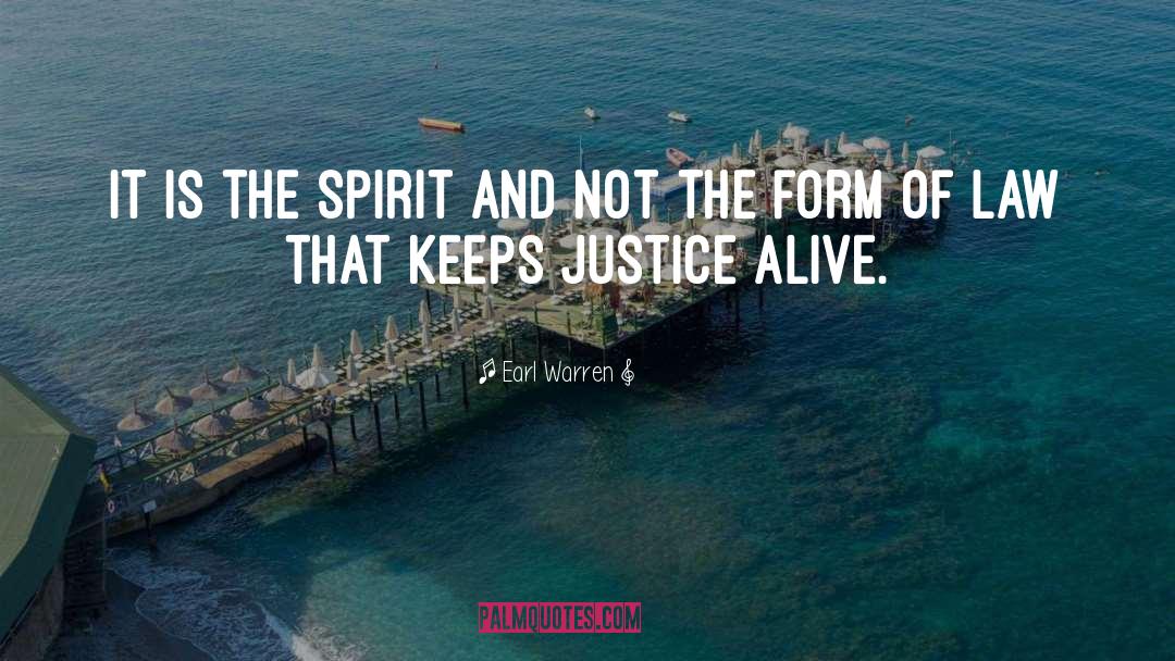 Earl Warren Quotes: It is the spirit and