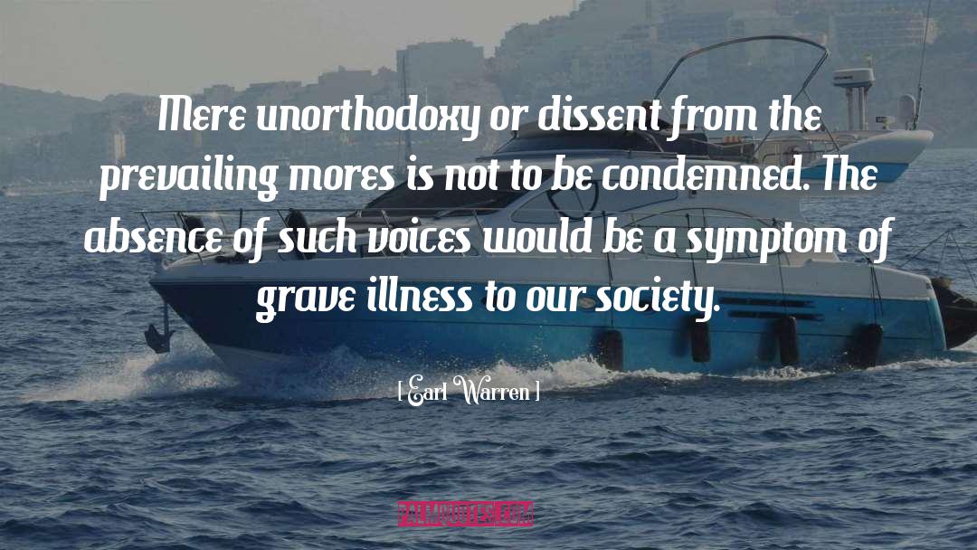 Earl Warren Quotes: Mere unorthodoxy or dissent from