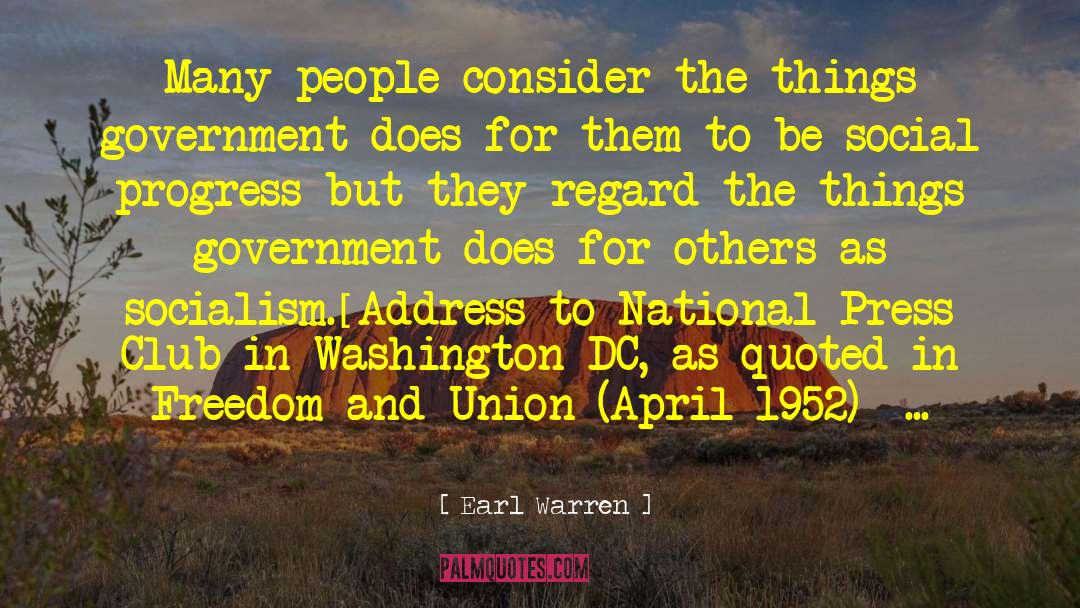 Earl Warren Quotes: Many people consider the things