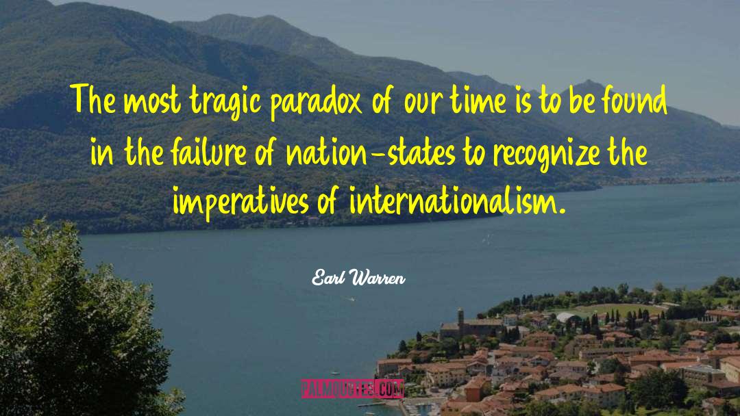 Earl Warren Quotes: The most tragic paradox of