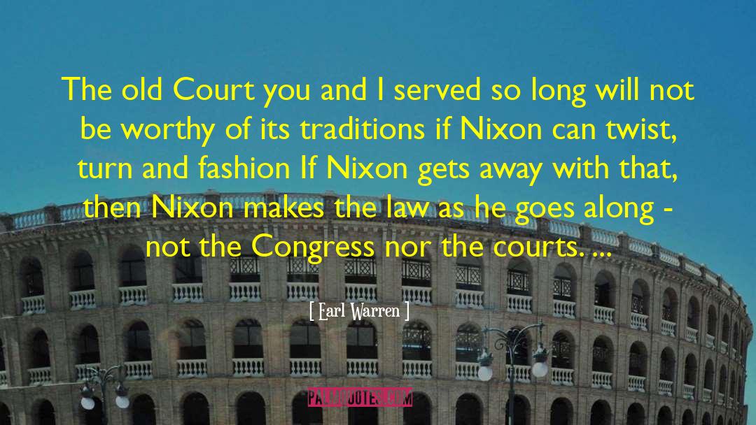 Earl Warren Quotes: The old Court you and