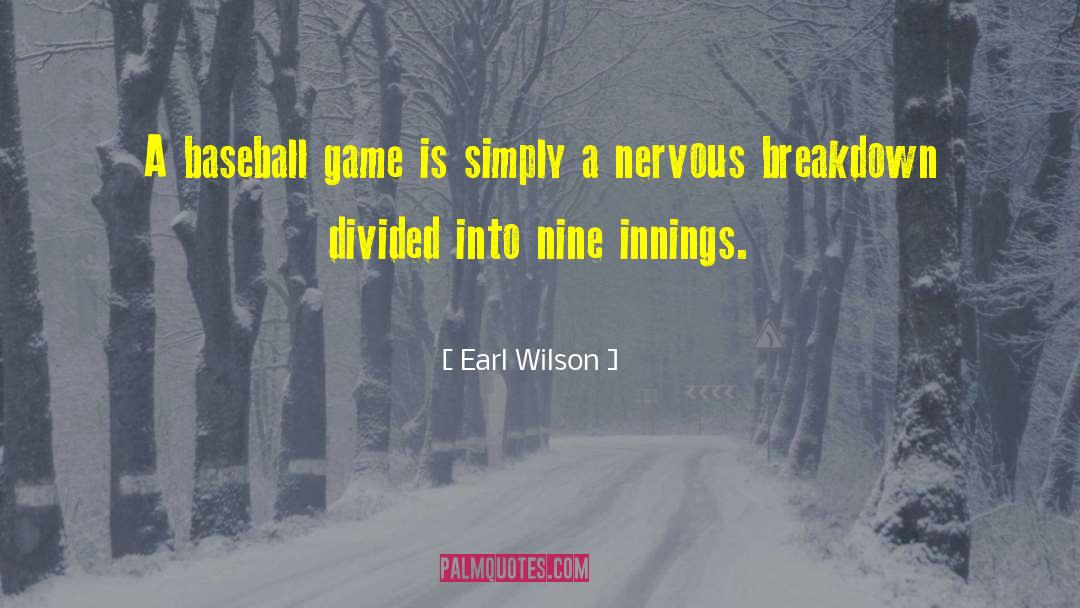 Earl Wilson Quotes: A baseball game is simply