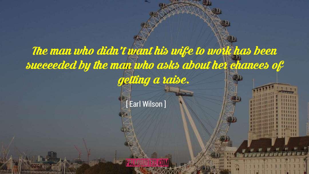 Earl Wilson Quotes: The man who didn't want