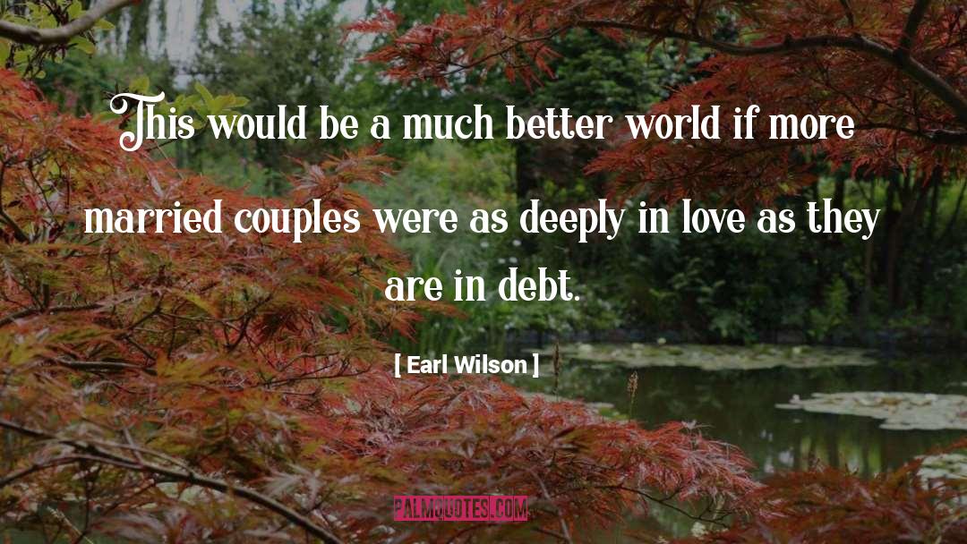 Earl Wilson Quotes: This would be a much