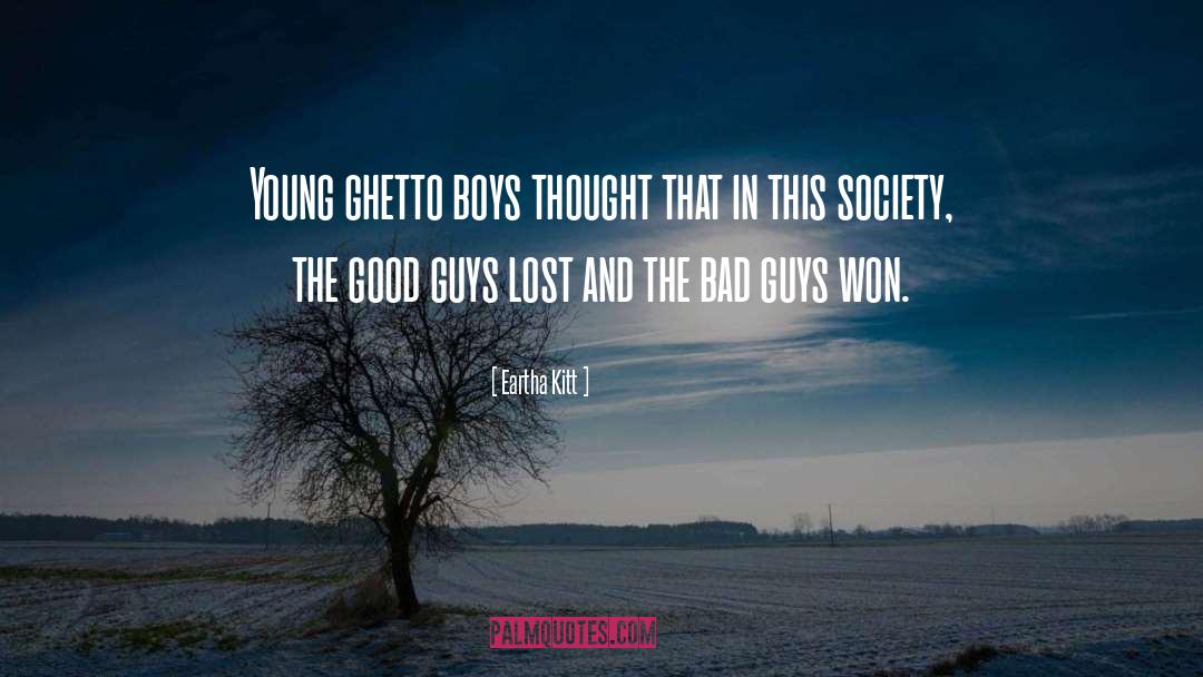 Eartha Kitt Quotes: Young ghetto boys thought that