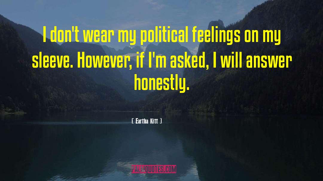Eartha Kitt Quotes: I don't wear my political
