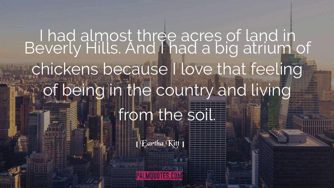 Eartha Kitt Quotes: I had almost three acres
