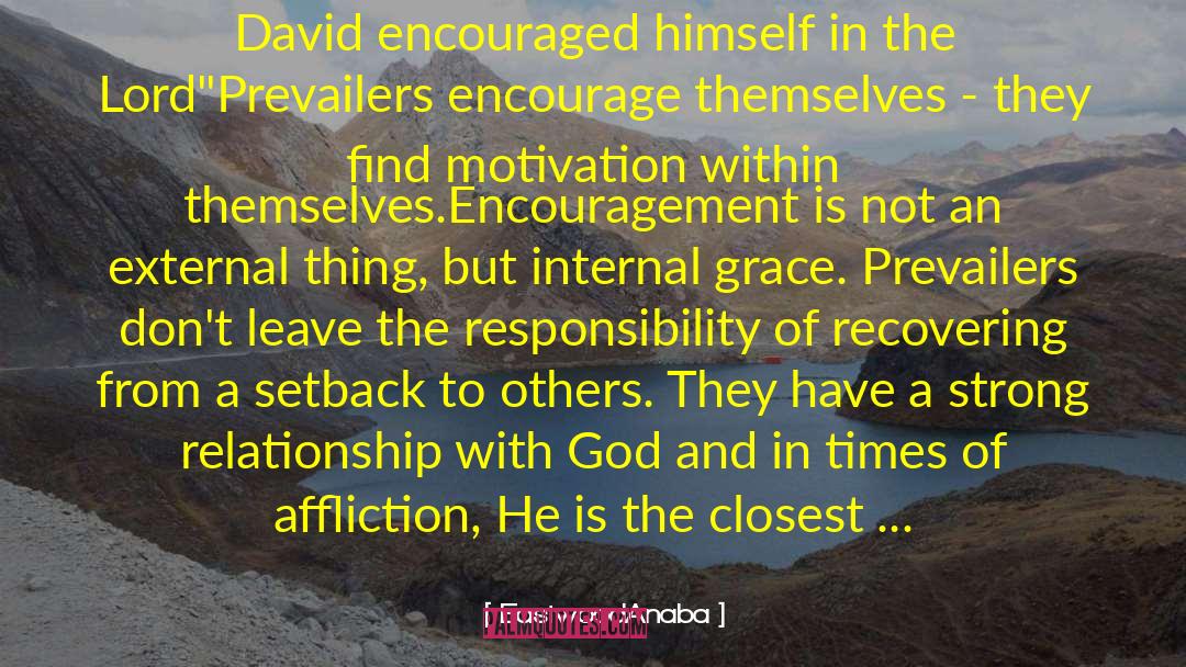 EastwoodAnaba Quotes: David encouraged himself in the