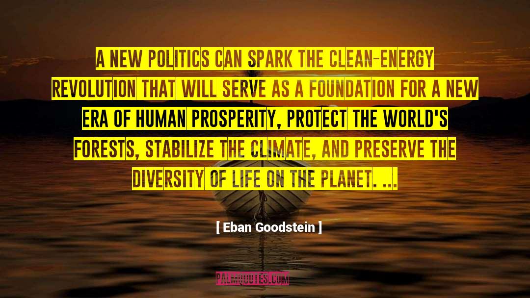 Eban Goodstein Quotes: A new politics can spark