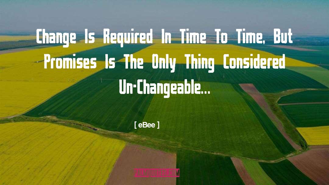 EBee Quotes: Change Is Required In Time