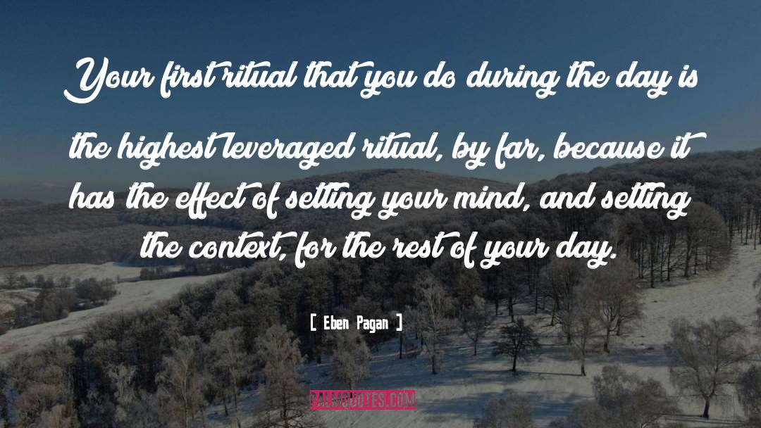 Eben Pagan Quotes: Your first ritual that you