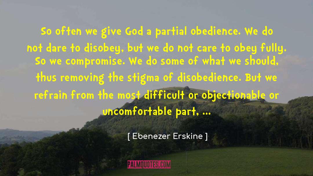 Ebenezer Erskine Quotes: So often we give God