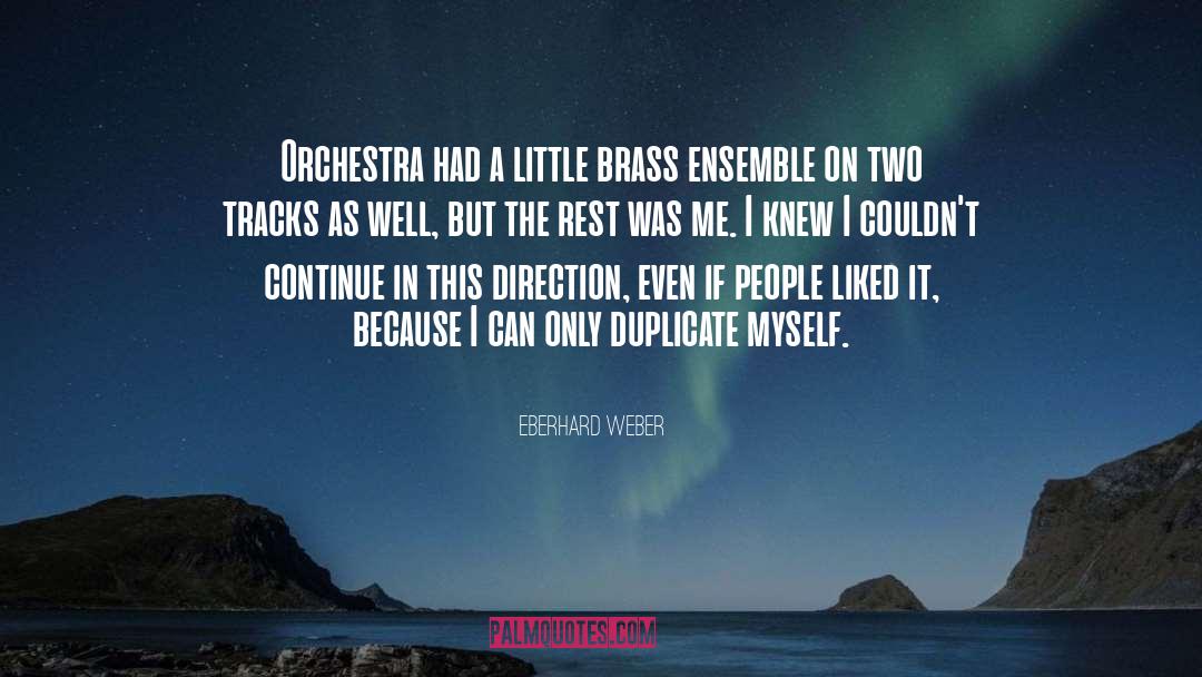Eberhard Weber Quotes: Orchestra had a little brass
