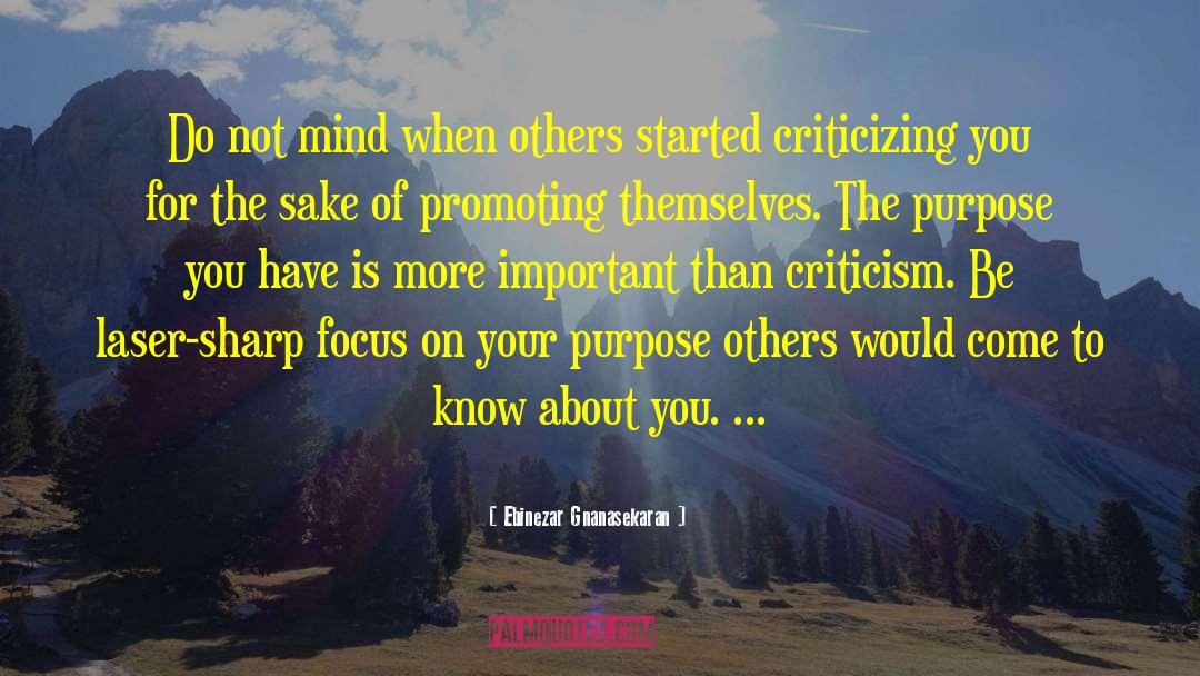 Ebinezar Gnanasekaran Quotes: Do not mind when others