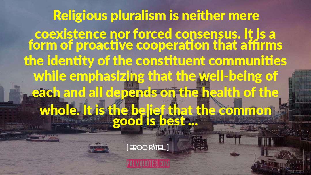 Eboo Patel Quotes: Religious pluralism is neither mere
