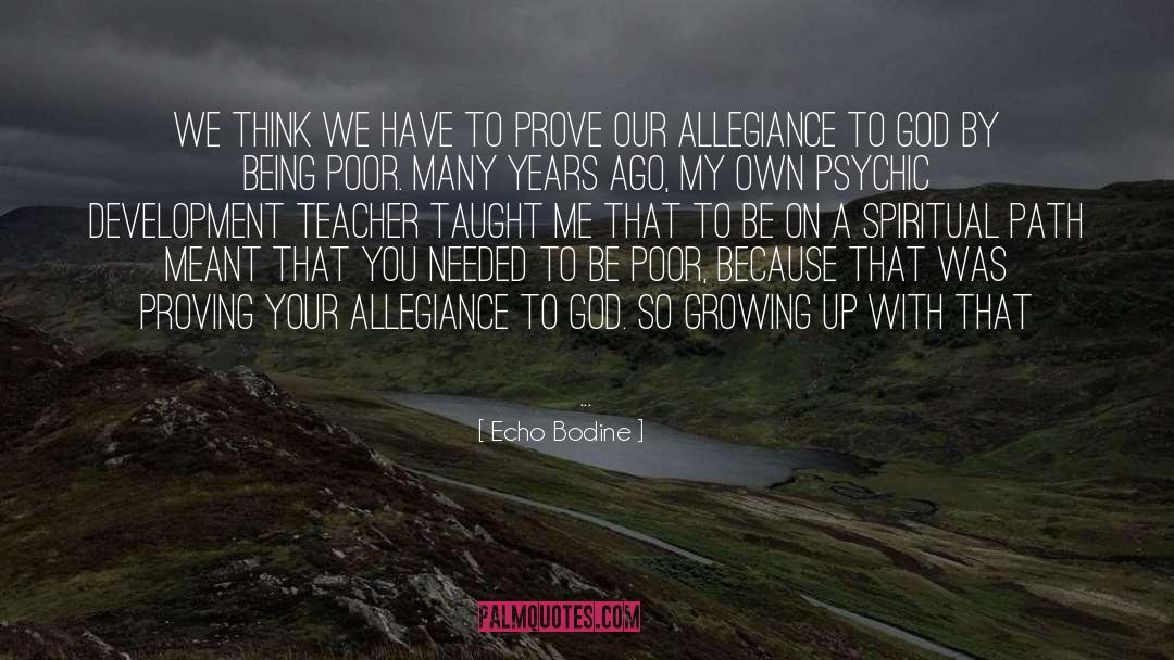 Echo Bodine Quotes: We think we have to