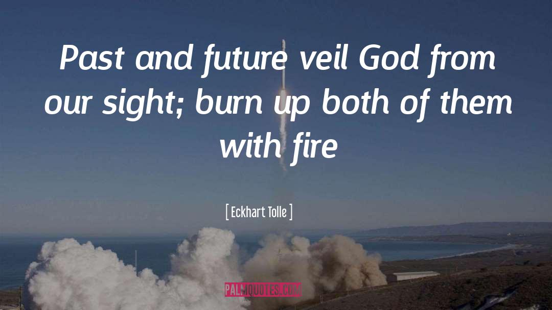 Eckhart Tolle Quotes: Past and future veil God