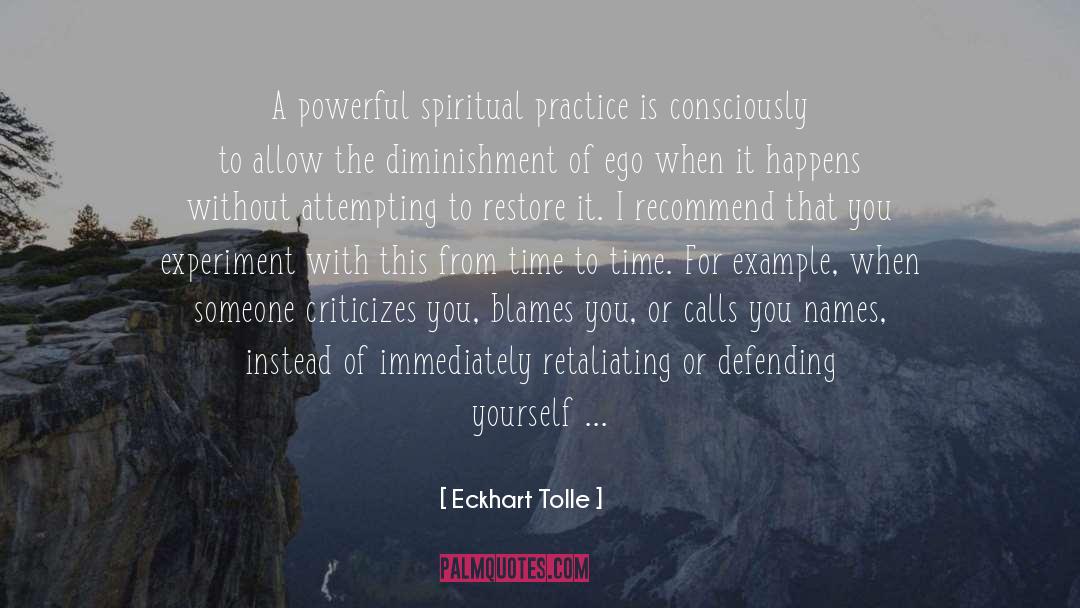 Eckhart Tolle Quotes: A powerful spiritual practice is