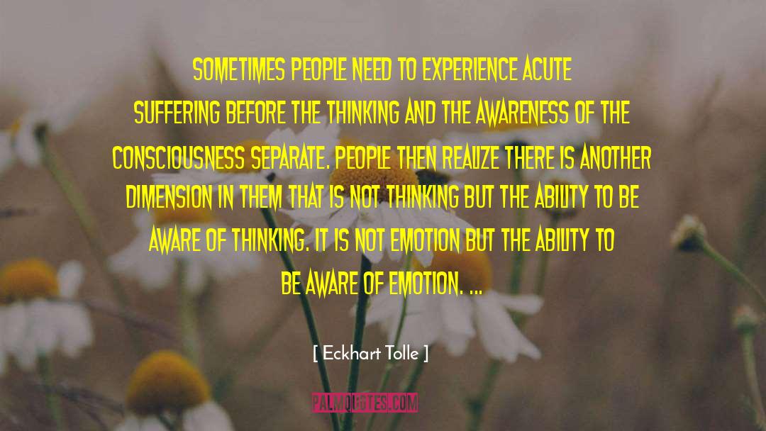 Eckhart Tolle Quotes: Sometimes people need to experience