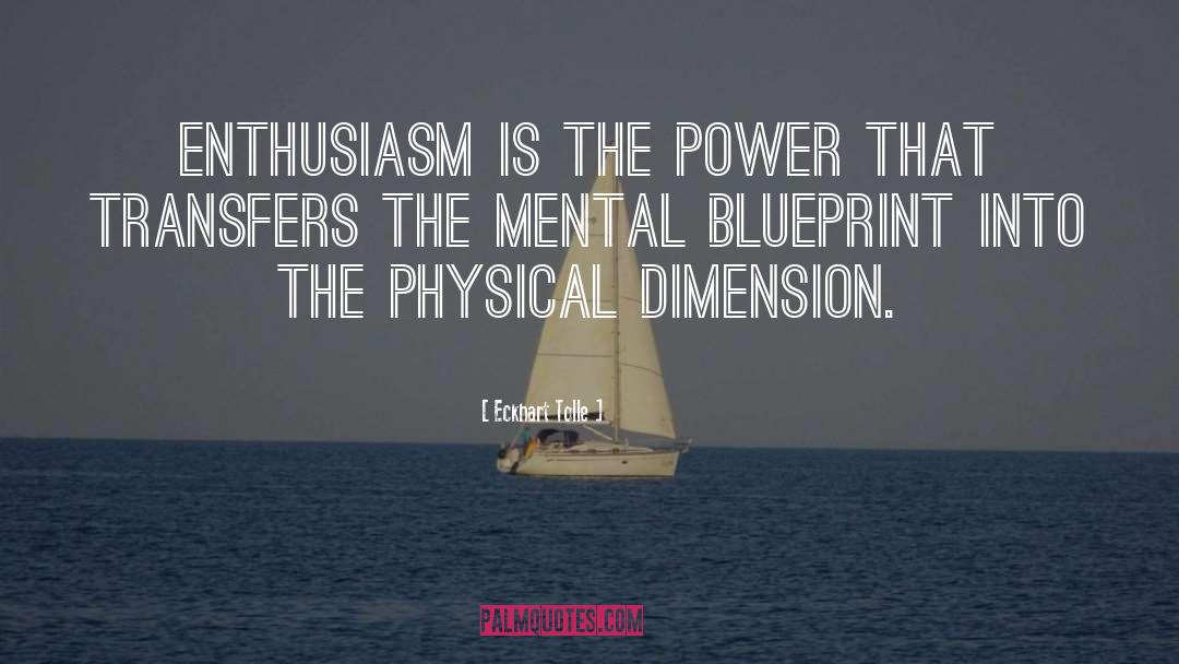 Eckhart Tolle Quotes: Enthusiasm is the power that