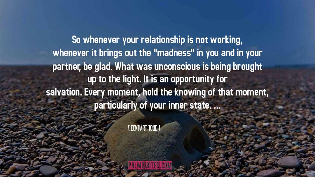 Eckhart Tolle Quotes: So whenever your relationship is