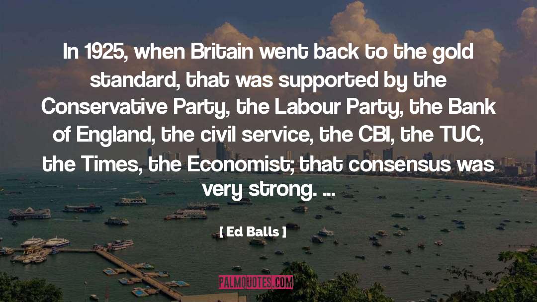 Ed Balls Quotes: In 1925, when Britain went