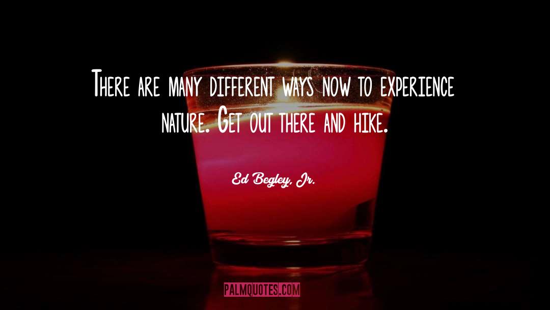 Ed Begley, Jr. Quotes: There are many different ways