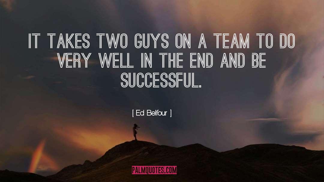 Ed Belfour Quotes: It takes two guys on