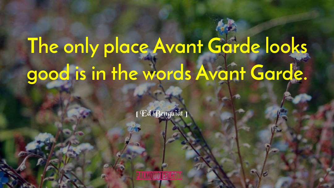 Ed Benguiat Quotes: The only place Avant Garde