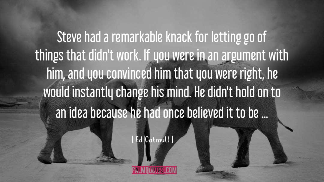 Ed Catmull Quotes: Steve had a remarkable knack